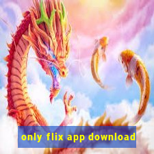 only flix app download